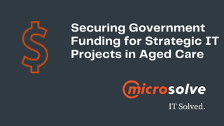 Funding Strategic IT Projects in Aged Care through Government Grants