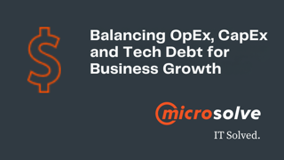 Balancing OpEx CapEx and Tech Debt for Business Growth