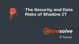 Identifying and Managing the Business Risks of Shadow IT