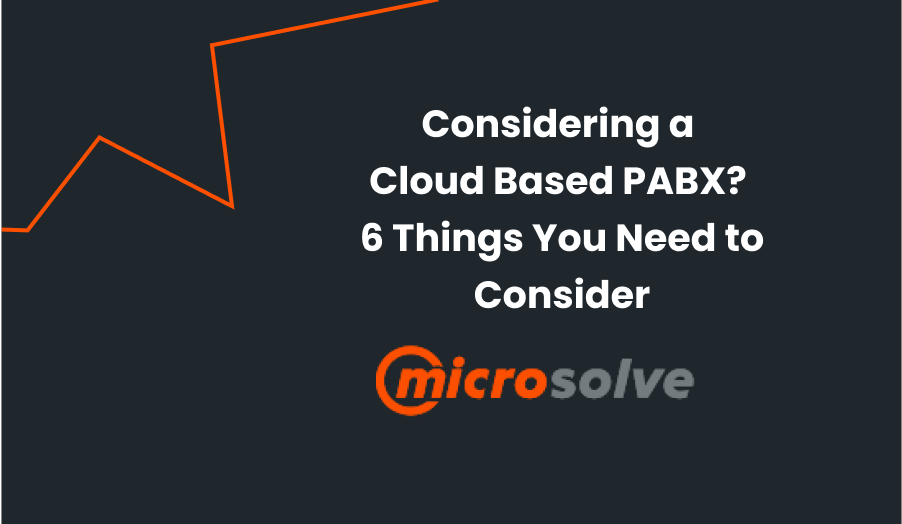 Considering a Cloud Based PABX? 6 Things You Need to Consider