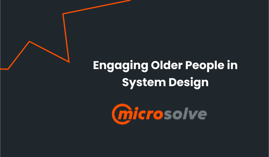 Engage Older People in System Design