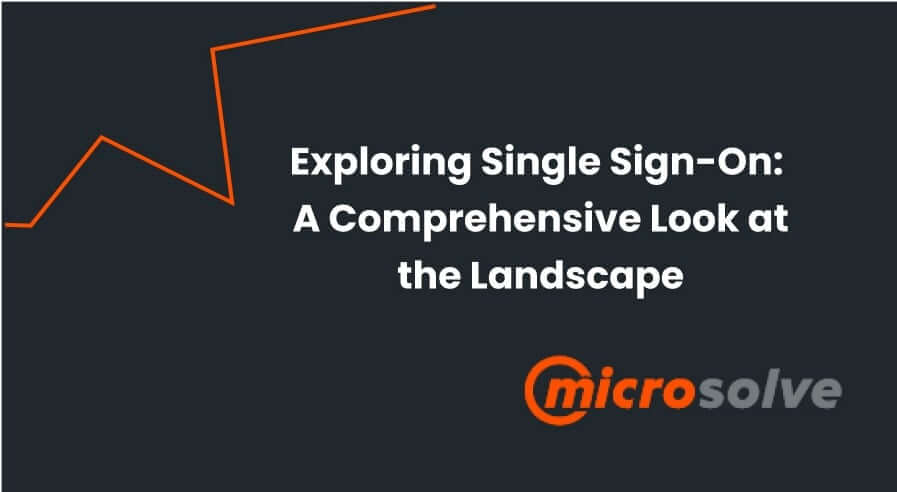 Exploring Single Sign On - Microsolve