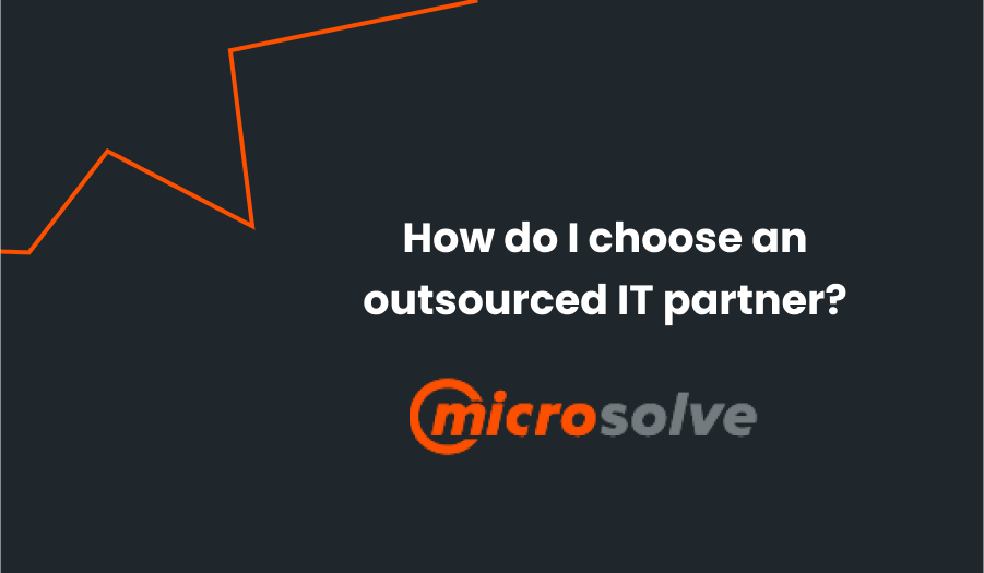 Tips on choosing an outsourced IT partner