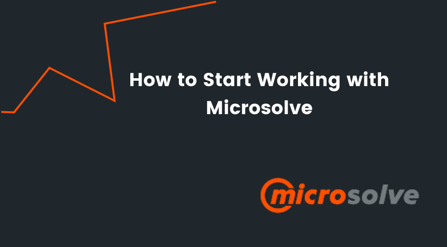 How to Start Working with Microsolve
