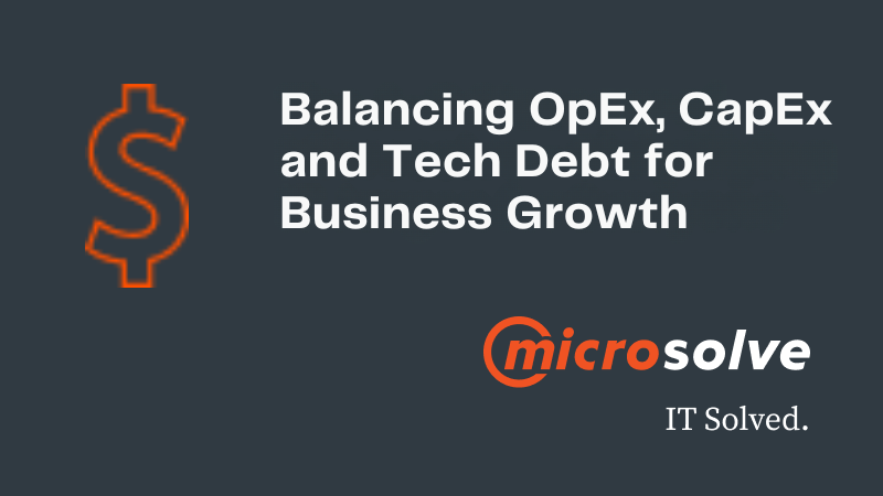 Balancing OpEx CapEx and Tech Debt for Business Growth