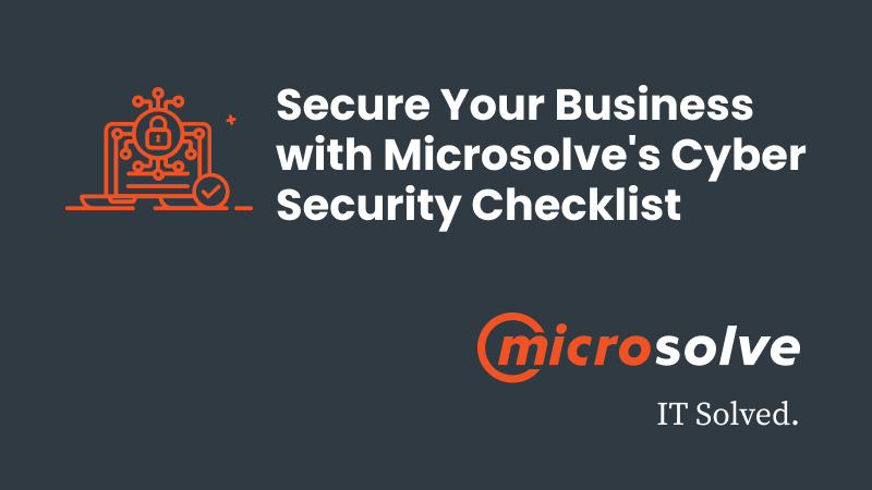 Secure Your Business with Microsolve's Cyber Security Checklist