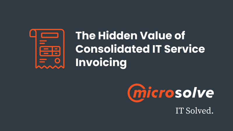 Explore The Hidden Value of Consolidated IT Service Invoicing with Microsolve