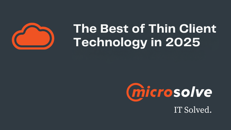 Thin Client Evaluation and Recommendation for 2025
