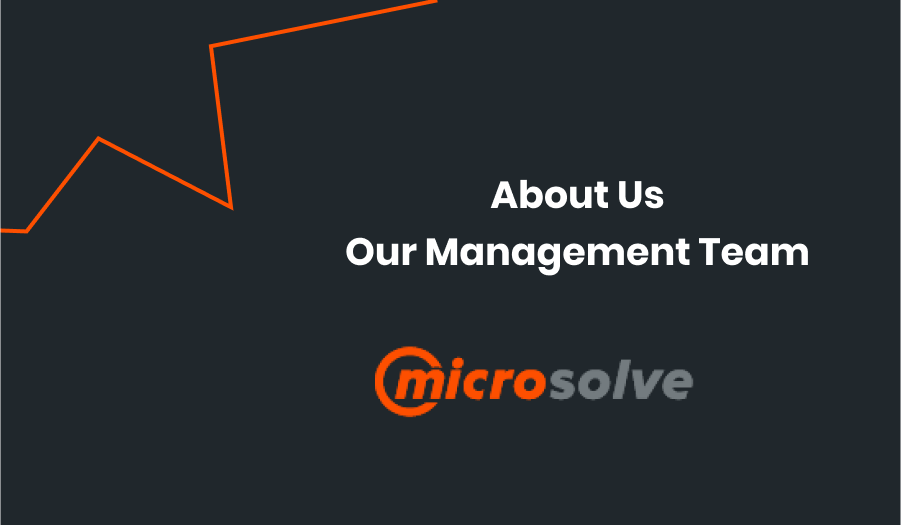 Meet the Microsolve Management Team | Microsolve
