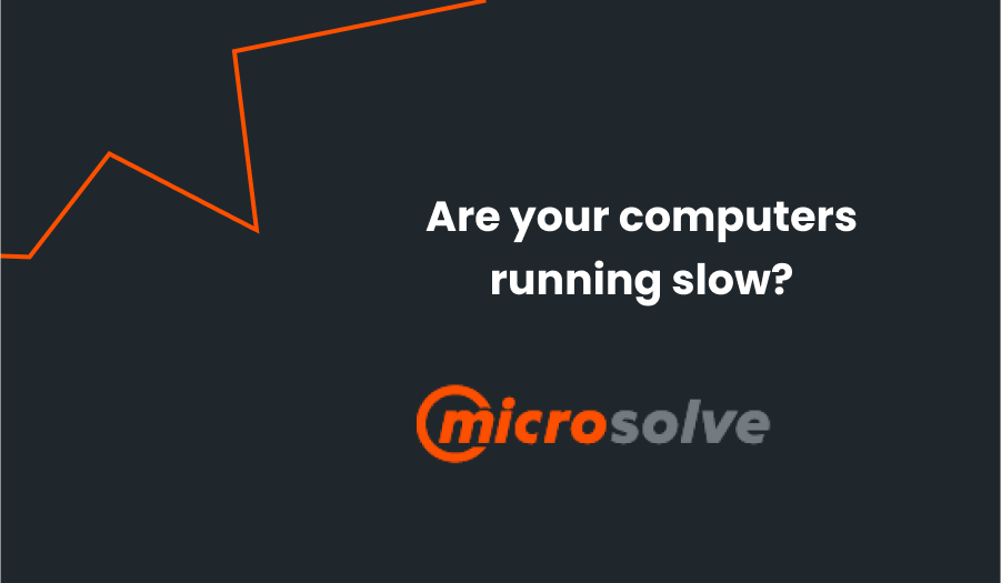 Are your computers running slow?